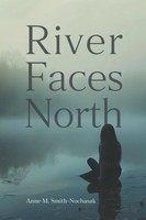 River Faces North Anne M. Smith-Nochasak Taschenbuch Englisch 2024 Friesenpress