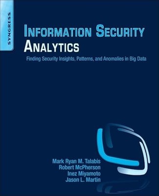 Information Security Analytics : Finding Security Insights, Patterns, and ...