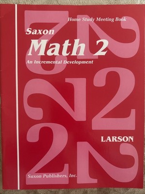 Saxon Math 2: An Incremental Development Home Study Meeting Book LN