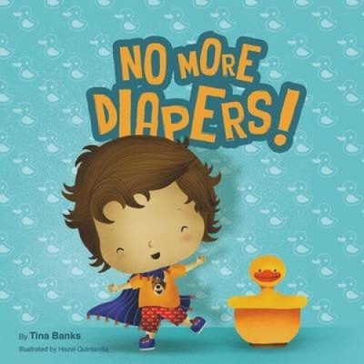 No More Diapers! by Tina Banks