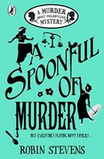 A Spoonful of Murder: A Murder Most Unladylike Mystery,Robin Stevens, Nina Tar