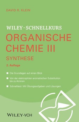 Wiley-Schnellkurs Organische Chemie III Synthese | David R. Klein | deutsch