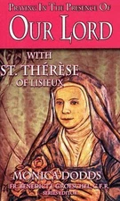 Praying in the Presence of Our Lord With St. Therese of Lisieux by Therese