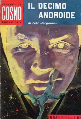 I ROMANZI COSMO NUMERO 140 IL DECIMO ANDROIDE IVAR JORGENSEN