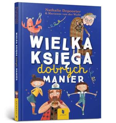 Wielka księga dobrych manier (ksiega) NATHALIE DEPOORTER / Artbooks
