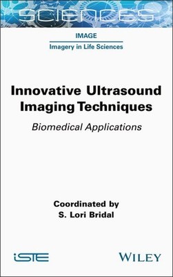 Innovative Ultrasound Imaging Techniques : Biomedical Applications, Hardcover...