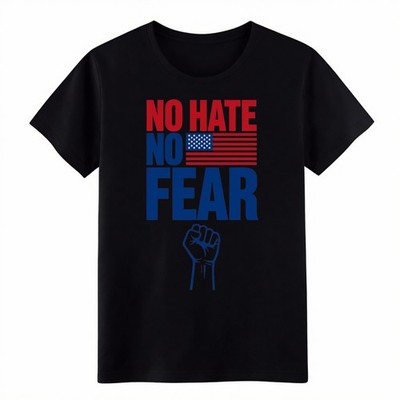 ''No Hate No Fear'' Patriotic American Flag Fist Protest Graphic Cotton T-Shirt