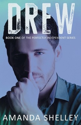 Drew: Book One of the Perfectly Independent Series by Amanda Shelley (English) P