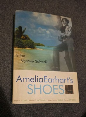 Amelia Earhart's Shoes : Is the Mystery Solved? by Randall S. Jacobson,...