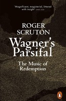 Wagner's Parsifal, Roger Scruton