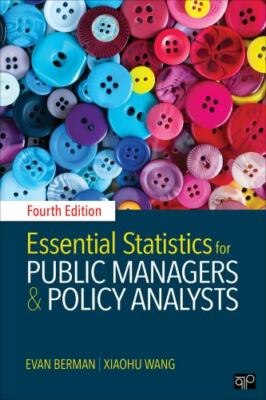 Essential Statistics for Public Managers and Policy Analysts by Berman, Evan M.
