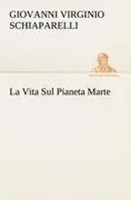 G. V. Schiaparelli | La Vita Sul Pianeta Marte | Taschenbuch | Italienisch
