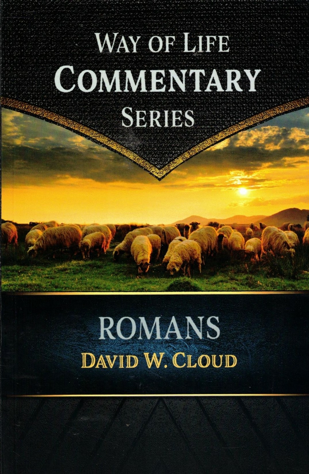 Way of Life Commentary: Romans, by David W. Cloud