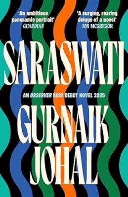Saraswati An Observer Best Debut Novel 2025/Gurnaik Johal Gurnaik Johal Paperbac