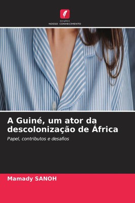 Mamady Sanoh | A Guiné, um ator da descolonização de África | Taschenbuch (2026)