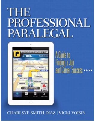 The Professional Paralegal : A Guide to Finding a Job and Career