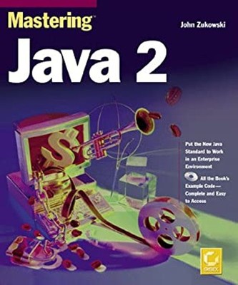Mastering Java 2 Compact Disc John Zukowski