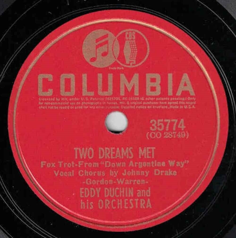 Eddy Duchin Orch w/ Johnny Drake 78 Two Dreams Met / Down Argentina Way SH3A
