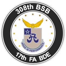 308th BSB 17th FA BDE Bumper Sticker Military Vinyl Soldier Decal 5"