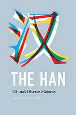 The Han: China's Diverse Majority by Agnieszka Joniak-Luthi (English) Hardcover 