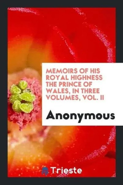 Anonymous | Memoirs Of His Royal Highness The Prince Of Wales, In Three...-image