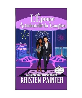 L'Épouse Accidentelle du Vampire: Nocturne Falls 