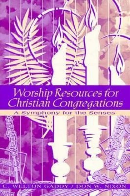 Worship Resources for Christian Congregations : A Symphony for th