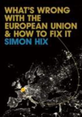 What's Wrong with the European Union and How to Fix it, Paperback by Hix, Sim...