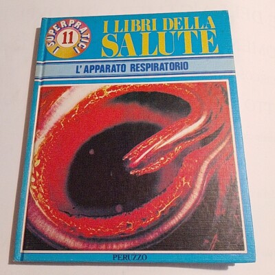 L' APPARATO RESPIRATORIO     - I LIBRI DELLA SALUTE. PERUZZO 1986 