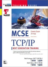 MCSE Training Guide: TCP/IP (Training Guides),Rob Scrimger