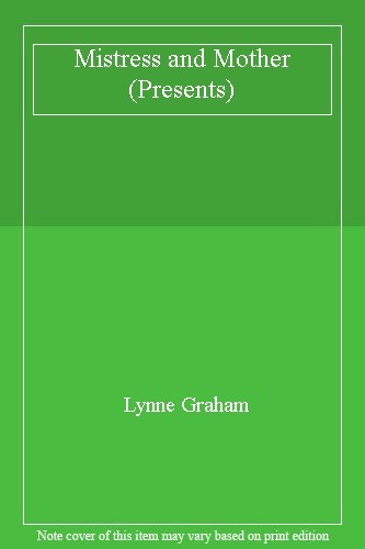 MISTRESS AND MOTHER (PRESENTS S.) By LYNNE GRAHAM