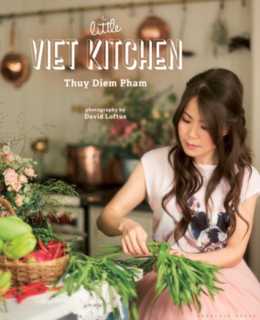 The Little Viet Kitchen by Thuy Diem Pham (Hardback Book)