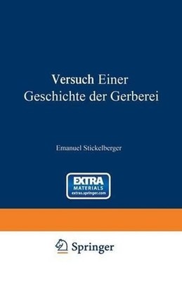 Versuch einer Geschichte der Gerberei by Emanuel Stickelberger (German) Paperbac