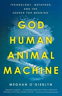 Meghan O'Gieblyn God, Human, Animal, Machine (Taschenbuch)