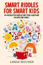 Smart riddles for smart kids: 400 interactive riddles and trick 