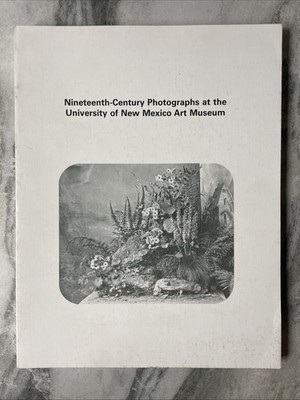 Nineteenth Century Photographs at the University of New Mexico Art Museum PBK