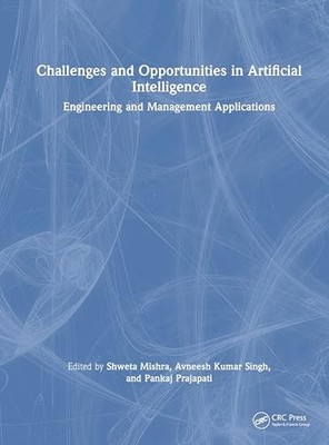 Challenges and Opportunities in Artificial Intelligence: Engineering and Manage