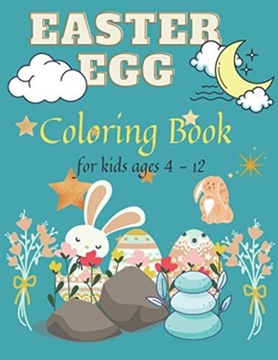 Easter Egg Coloring Book For Kids ages 4-12: Amazing Ea -  NEW Kamy Brown 2021