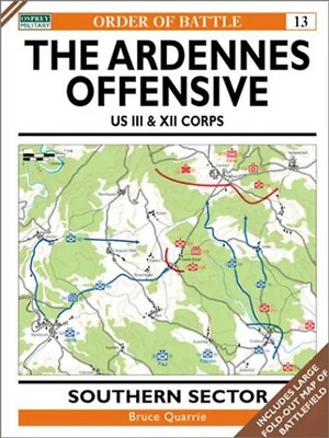 The Ardennes Offensive US III & XII Corps: Southern Sector: 13 (Order of Battle)