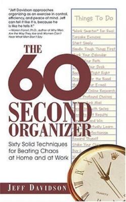 60-Second Organizer: Sixty Solid Techniques for Beating Chaos at Home and at...