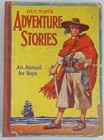 Hulton's Adventure Stories , an Annual for Boys, 1932