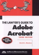 THE LAWYER'S GUIDE TO ADOBE ACROBAT 8.0 By David L. Masters Excellent Condition