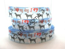 I Love My Dog on 1" Grosgrain Ribbon YOUR CHOICE 5 or 10 Yards