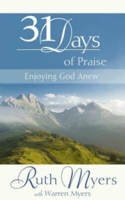Thirty-One Days of Praise: Enjoying God Anew (31 Days Series) - ACCEPTABLE