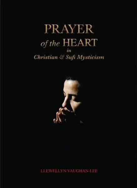 Prayer Of The Heart In Christian And Sufi Mysticism Llewellyn Vaughan-Lee Buch-image