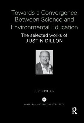 Towards a Convergence Between Science and Environmental Educa... - 9781138345324