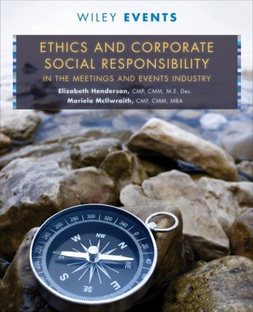 Ethics and Corporate Social Responsibility in the Meetings and Events Industry …