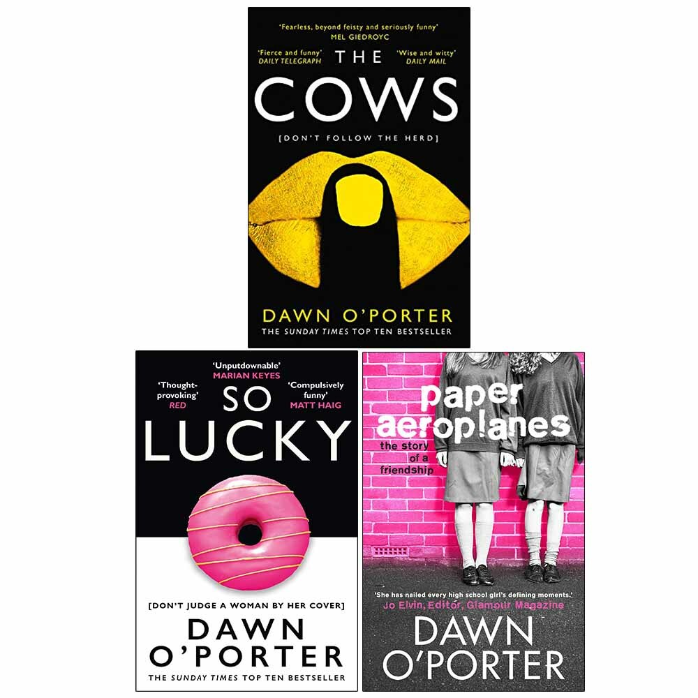 The Cows, So Lucky, Paper Aeroplanes by Dawn O’Porter 3 Books Collection Set