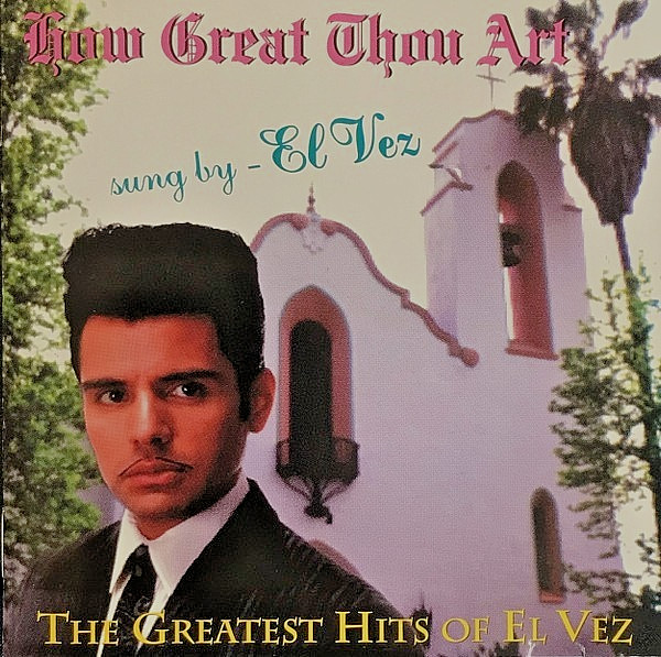 HOW GREAT THOU ART sung by El Vez (The Mexican Elvis)  CD OOP