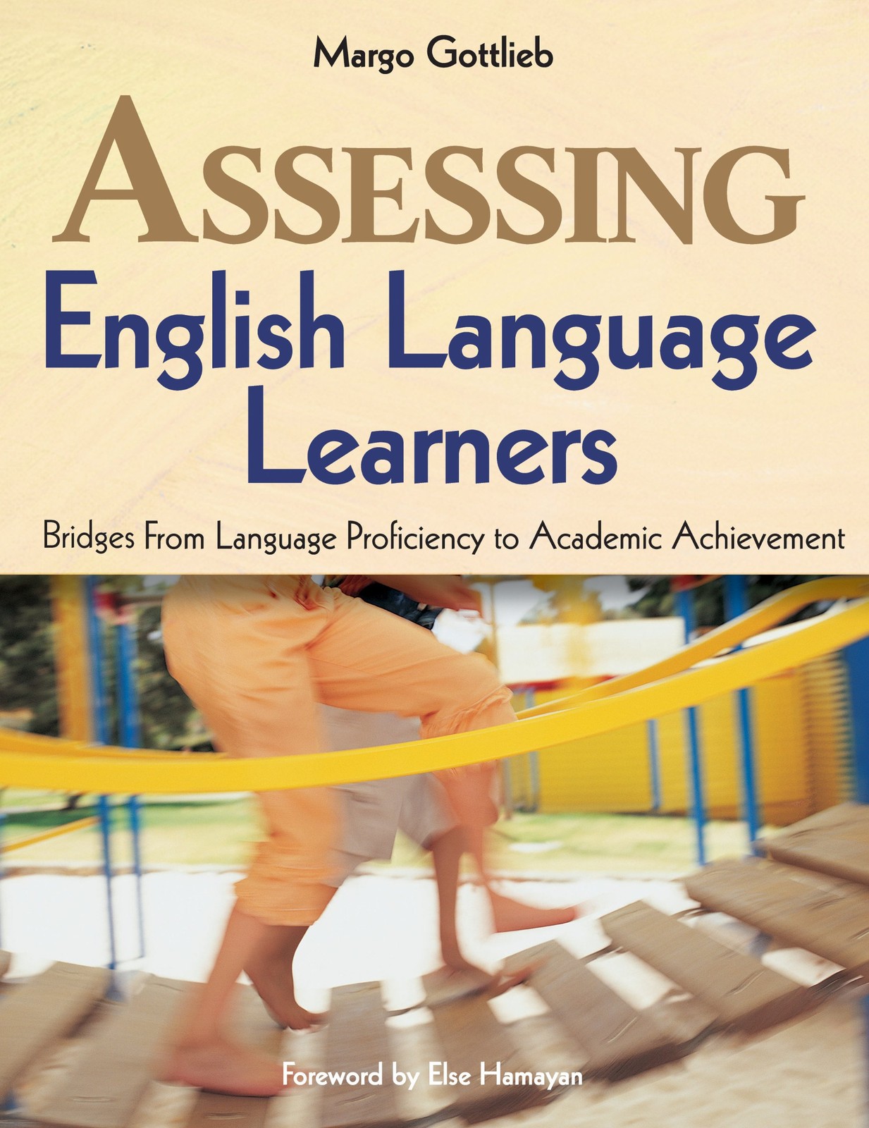 Assessing English Language Learners: Bridges From Language Proficiency to Ac...